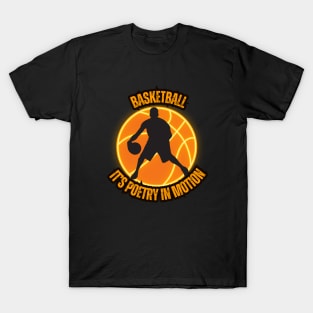 Basketball: Poetry in Motion T-Shirt